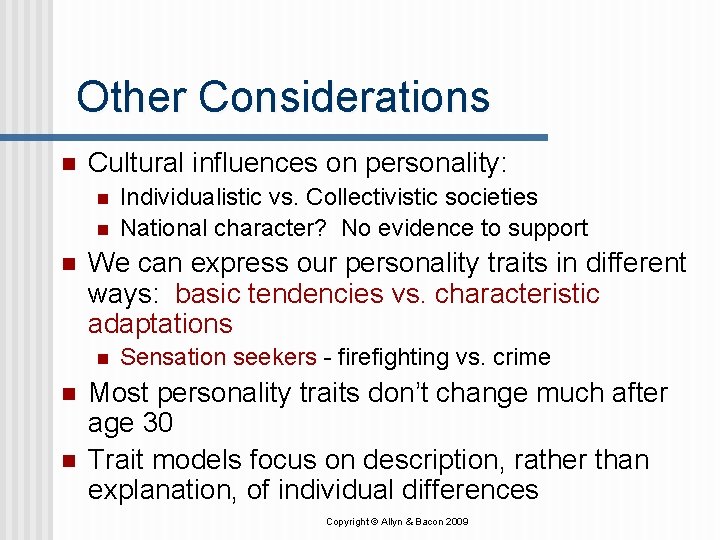 Other Considerations n Cultural influences on personality: n n n We can express our