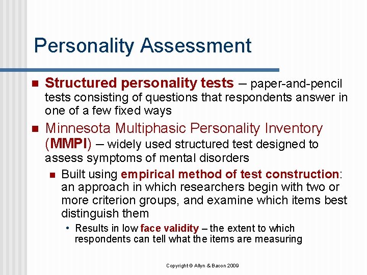 Personality Assessment n Structured personality tests – paper-and-pencil tests consisting of questions that respondents