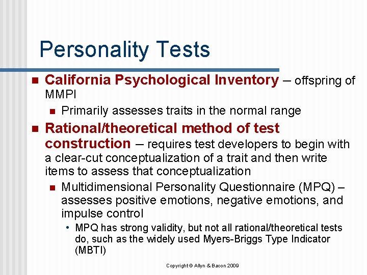 Personality Tests n California Psychological Inventory – offspring of MMPI n Primarily assesses traits