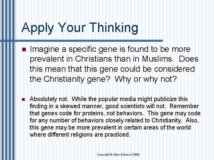 Apply Your Thinking n Imagine a specific gene is found to be more prevalent