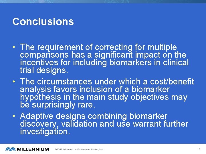 Conclusions • The requirement of correcting for multiple comparisons has a significant impact on Conclusions • The requirement of correcting for multiple comparisons has a significant impact on