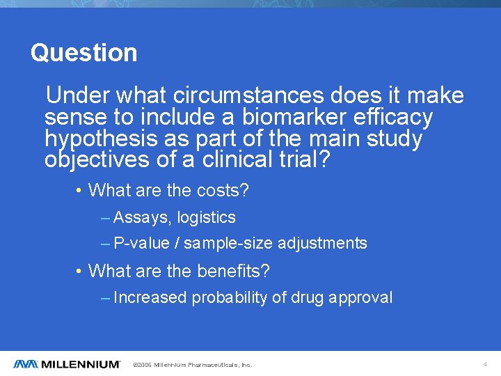 Question Under what circumstances does it make sense to include a biomarker efficacy hypothesis