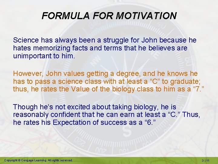 FORMULA FOR MOTIVATION Science has always been a struggle for John because he hates