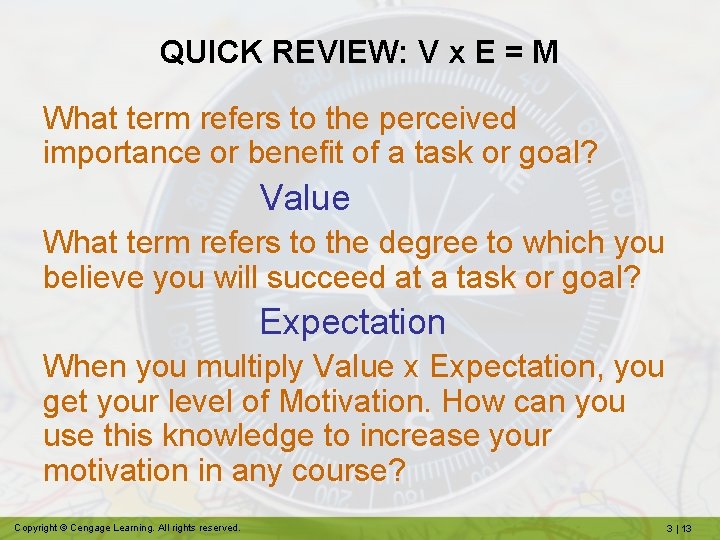 QUICK REVIEW: V x E = M What term refers to the perceived importance