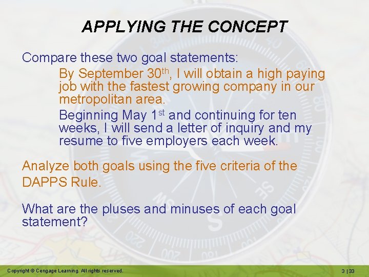 APPLYING THE CONCEPT Compare these two goal statements: By September 30 th, I will