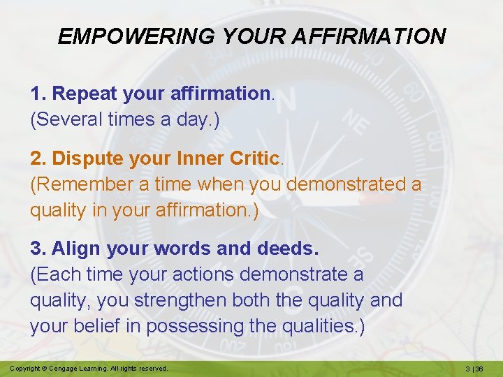 EMPOWERING YOUR AFFIRMATION 1. Repeat your affirmation. (Several times a day. ) 2. Dispute