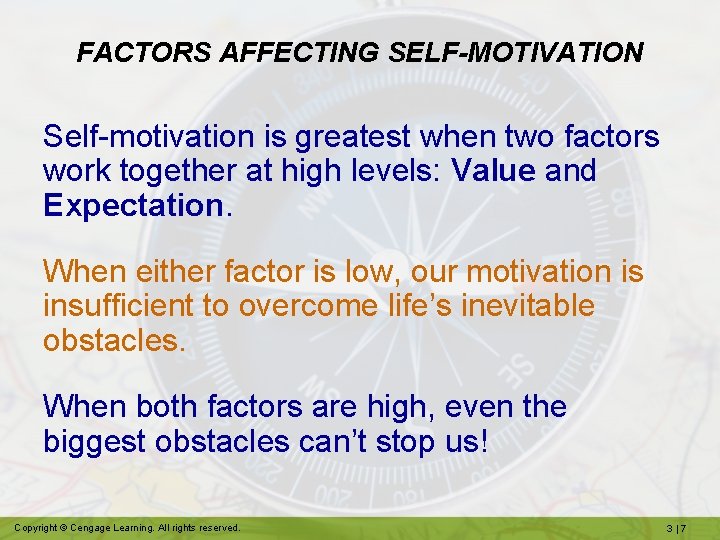 FACTORS AFFECTING SELF-MOTIVATION Self-motivation is greatest when two factors work together at high levels: