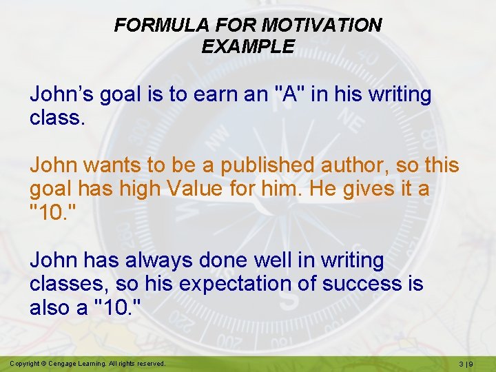 FORMULA FOR MOTIVATION EXAMPLE John’s goal is to earn an "A" in his writing