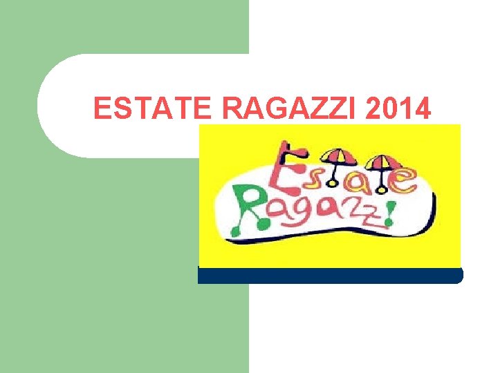 ESTATE RAGAZZI 2014 