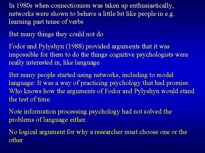 In 1980 s when connectionism was taken up enthusiastically, networks were shown to behave In 1980 s when connectionism was taken up enthusiastically, networks were shown to behave