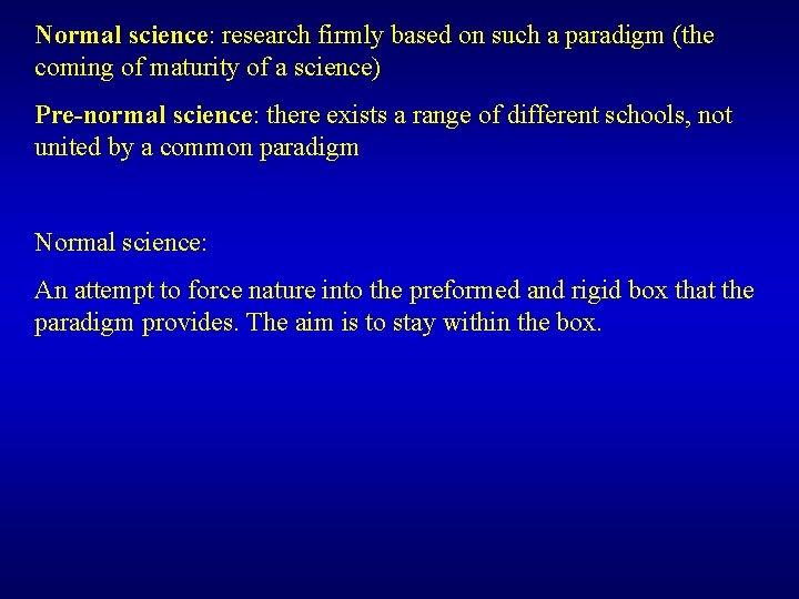 Normal science: research firmly based on such a paradigm (the coming of maturity of Normal science: research firmly based on such a paradigm (the coming of maturity of