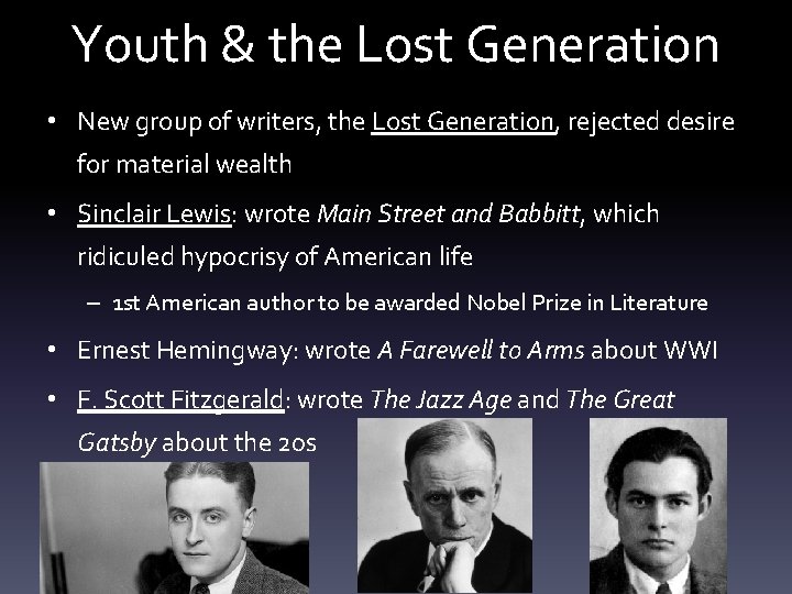 Youth & the Lost Generation • New group of writers, the Lost Generation, rejected