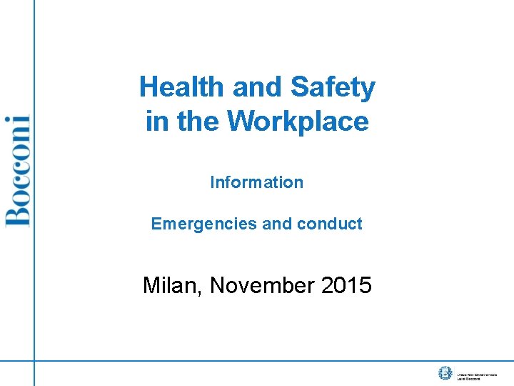 Health and Safety in the Workplace Information Emergencies and conduct Milan, November 2015 