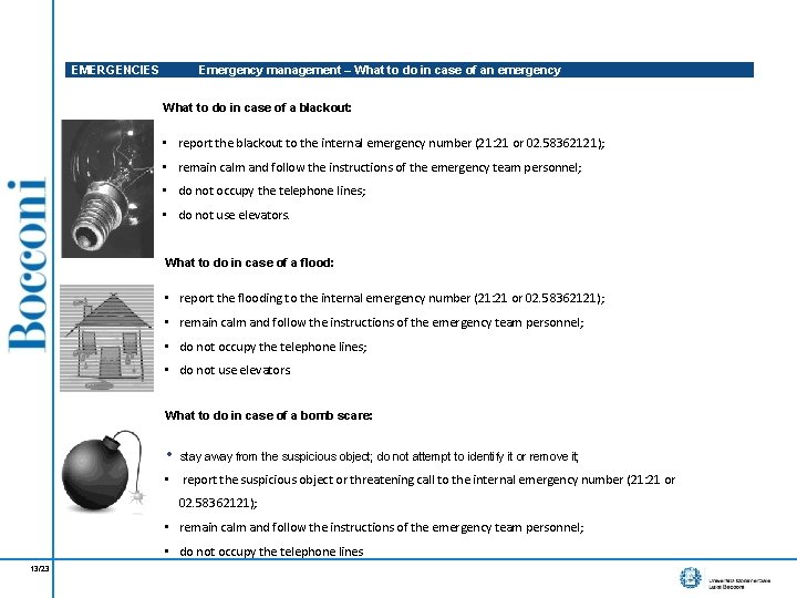 EMERGENCIES Emergency management – What to do in case of an emergency What to