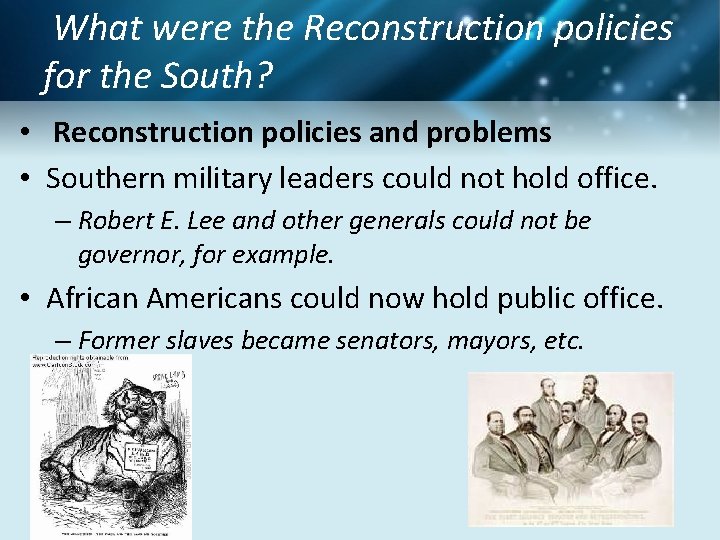 What were the Reconstruction policies for the South? • Reconstruction policies and problems •