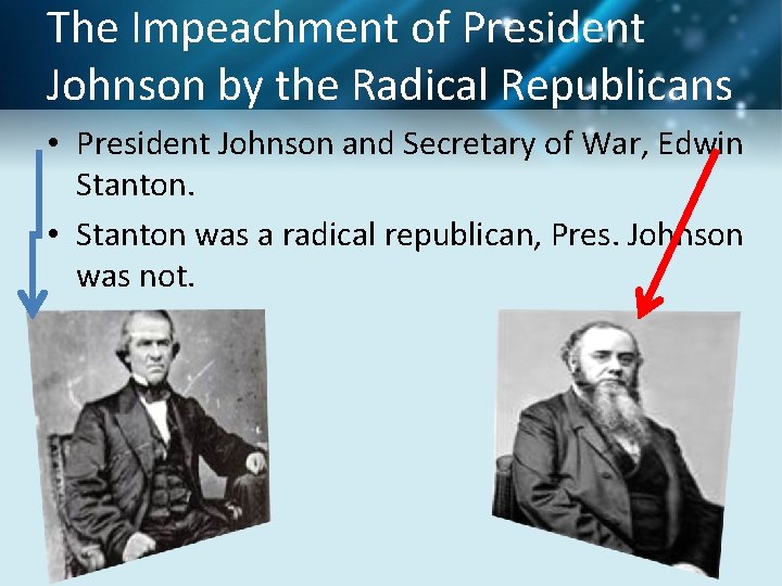The Impeachment of President Johnson by the Radical Republicans • President Johnson and Secretary