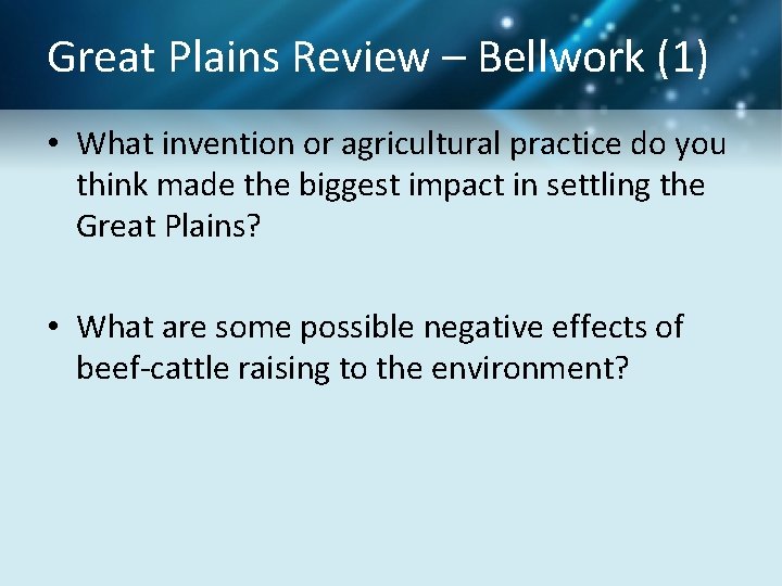 Great Plains Review – Bellwork (1) • What invention or agricultural practice do you