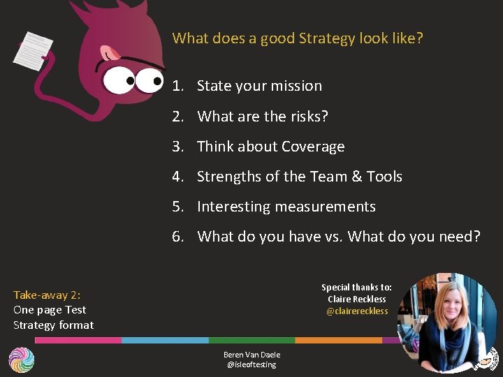 What does a good Strategy look like? 1. State your mission 2. What are