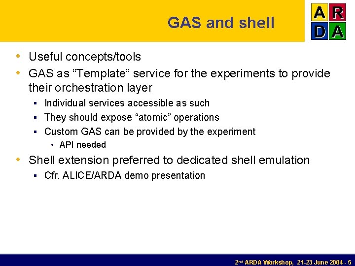 GAS and shell • Useful concepts/tools • GAS as “Template” service for the experiments