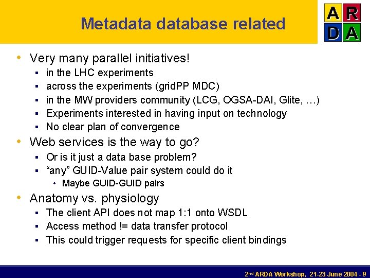 Metadatabase related • Very many parallel initiatives! § § § in the LHC experiments