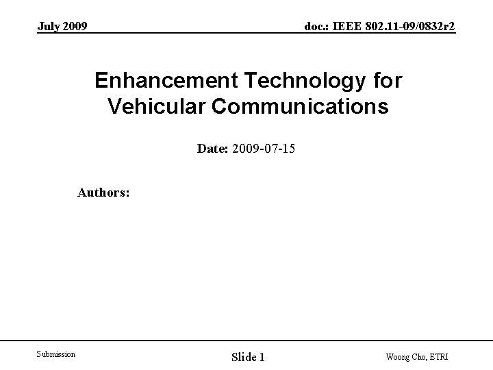 doc. : IEEE 802. 11 -09/0832 r 2 July 2009 Enhancement Technology for Vehicular