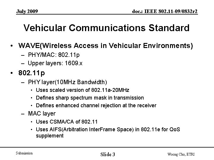 doc. : IEEE 802. 11 -09/0832 r 2 July 2009 Vehicular Communications Standard •