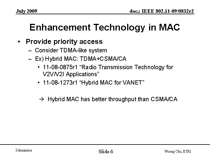 doc. : IEEE 802. 11 -09/0832 r 2 July 2009 Enhancement Technology in MAC