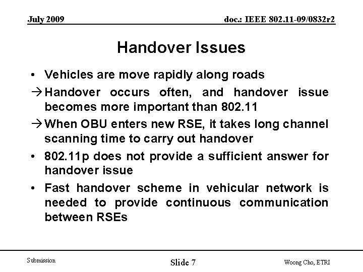 doc. : IEEE 802. 11 -09/0832 r 2 July 2009 Handover Issues • Vehicles