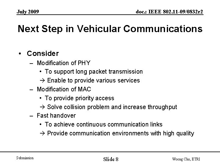 doc. : IEEE 802. 11 -09/0832 r 2 July 2009 Next Step in Vehicular