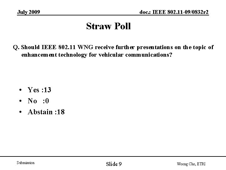 doc. : IEEE 802. 11 -09/0832 r 2 July 2009 Straw Poll Q. Should