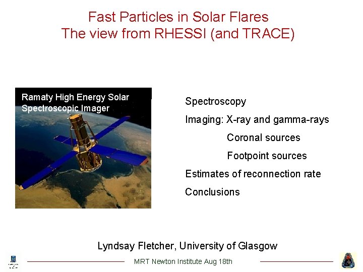 Fast Particles in Solar Flares The view from RHESSI (and TRACE) Ramaty High Energy