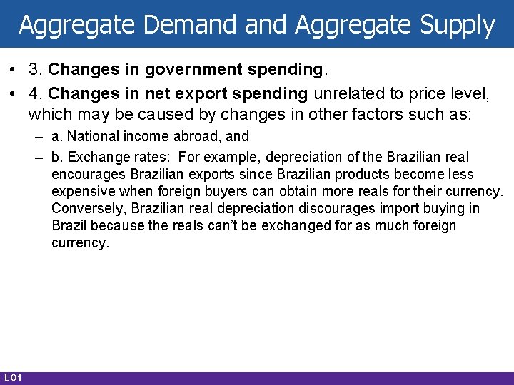 Aggregate Demand Aggregate Supply • 3. Changes in government spending. • 4. Changes in