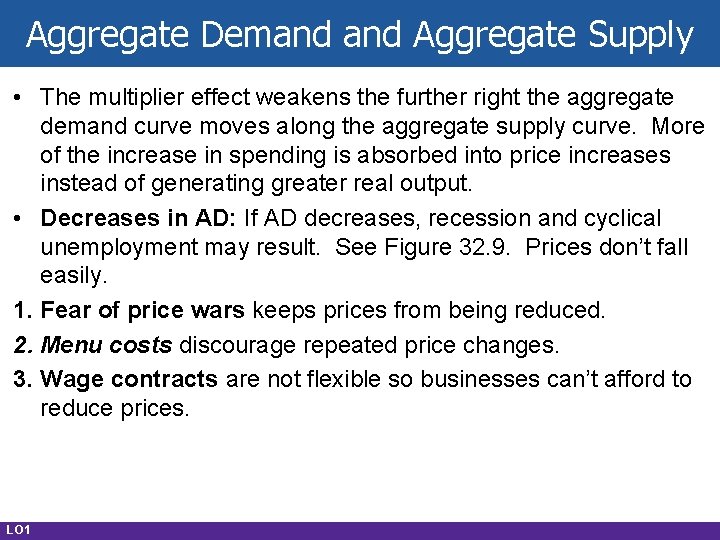 Aggregate Demand Aggregate Supply • The multiplier effect weakens the further right the aggregate