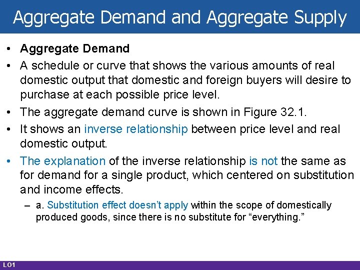 Aggregate Demand Aggregate Supply • Aggregate Demand • A schedule or curve that shows