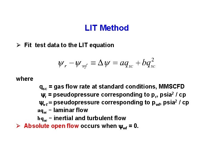 LIT Method Ø Fit test data to the LIT equation where qsc = gas