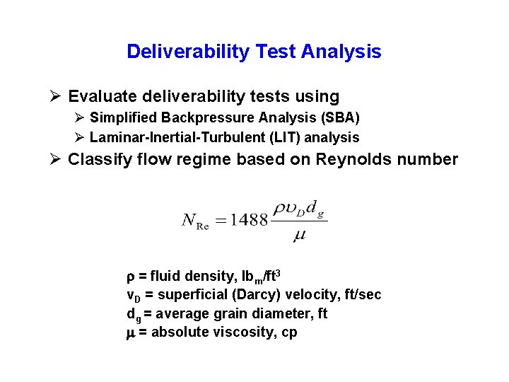 Deliverability Test Analysis Ø Evaluate deliverability tests using Ø Simplified Backpressure Analysis (SBA) Ø