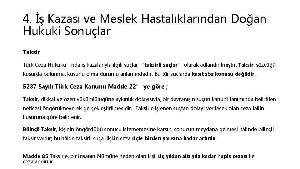 4. İş Kazası ve Meslek Hastalıklarından Doğan Hukuki Sonuçlar Taksir Türk Ceza Hukuku’nda iş