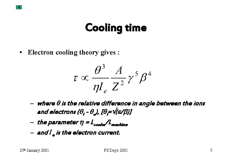 Cooling time • Electron cooling theory gives : – where q is the relative
