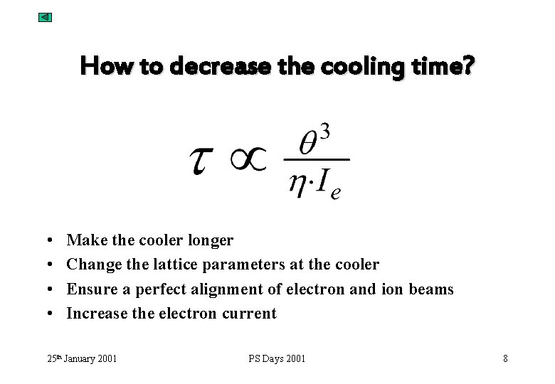 How to decrease the cooling time? • • Make the cooler longer Change the