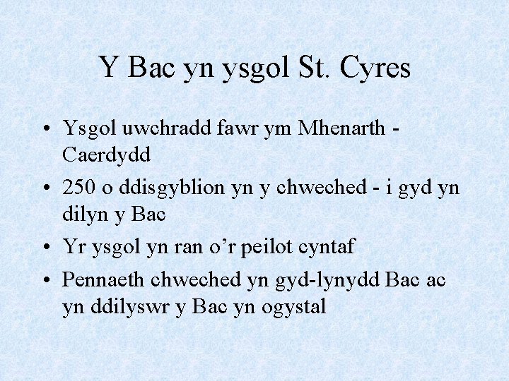 Y Bac yn ysgol St. Cyres • Ysgol uwchradd fawr ym Mhenarth Caerdydd •