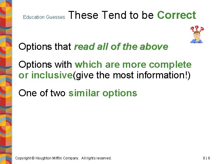 Education Guesses These Tend to be Correct Options that read all of the above