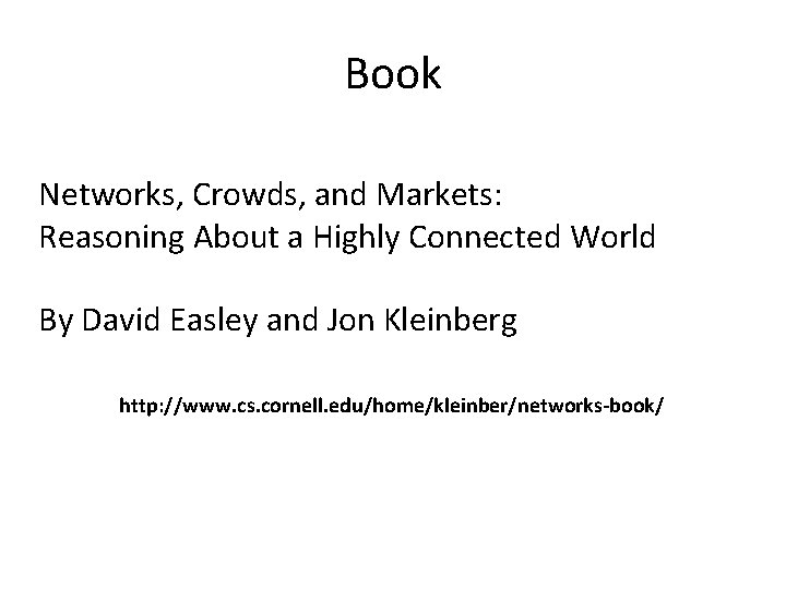 Book Networks, Crowds, and Markets: Reasoning About a Highly Connected World By David Easley