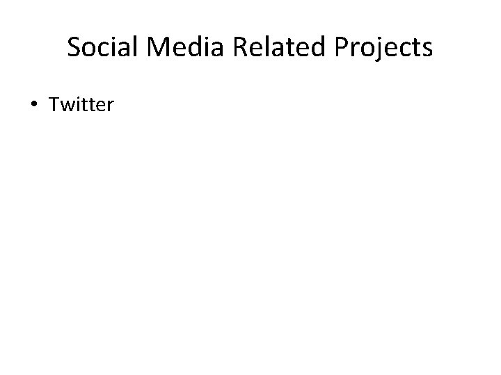 Social Media Related Projects • Twitter 