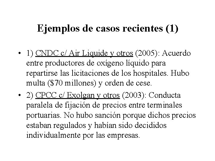 Ejemplos de casos recientes (1) • 1) CNDC c/ Air Liquide y otros (2005):