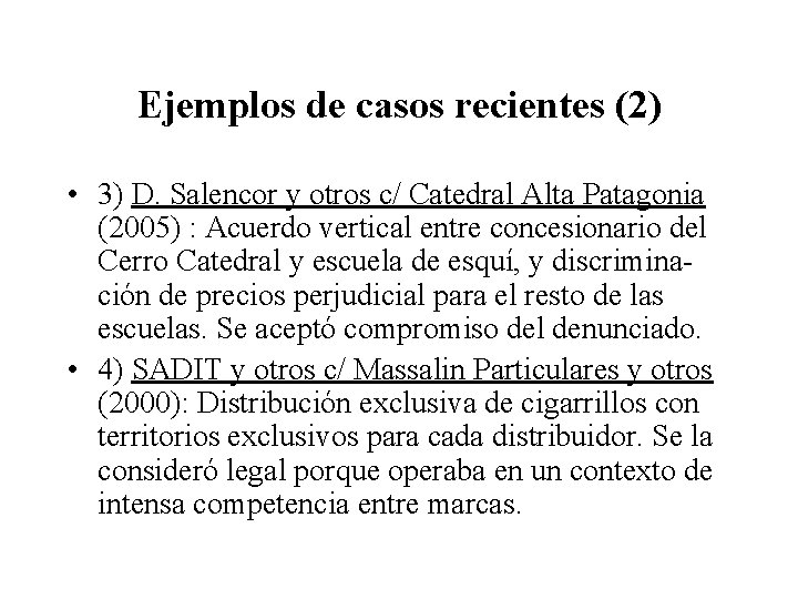 Ejemplos de casos recientes (2) • 3) D. Salencor y otros c/ Catedral Alta