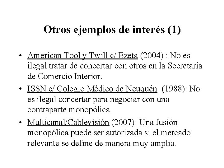 Otros ejemplos de interés (1) • American Tool y Twill c/ Ezeta (2004) :