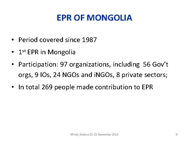 EPR OF MONGOLIA • Period covered since 1987 • 1 st EPR in Mongolia