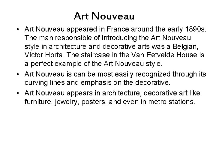 Art Nouveau • Art Nouveau appeared in France around the early 1890 s. The