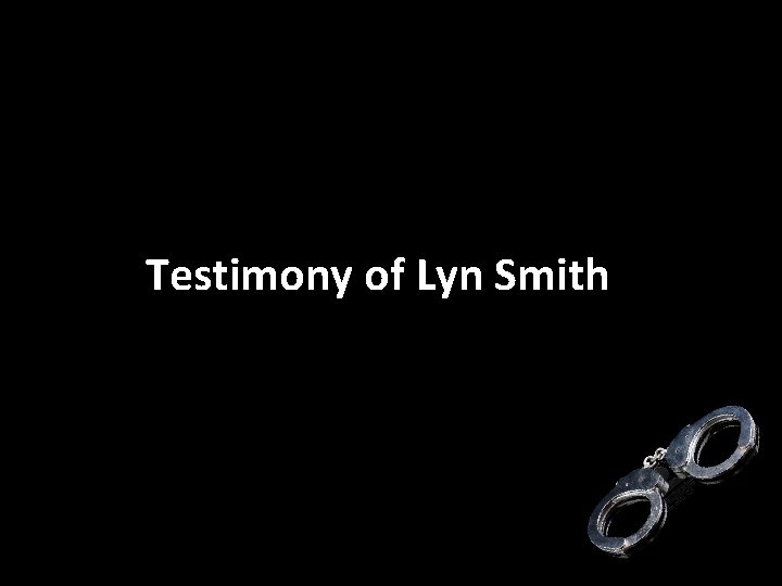 Testimony of Lyn Smith 