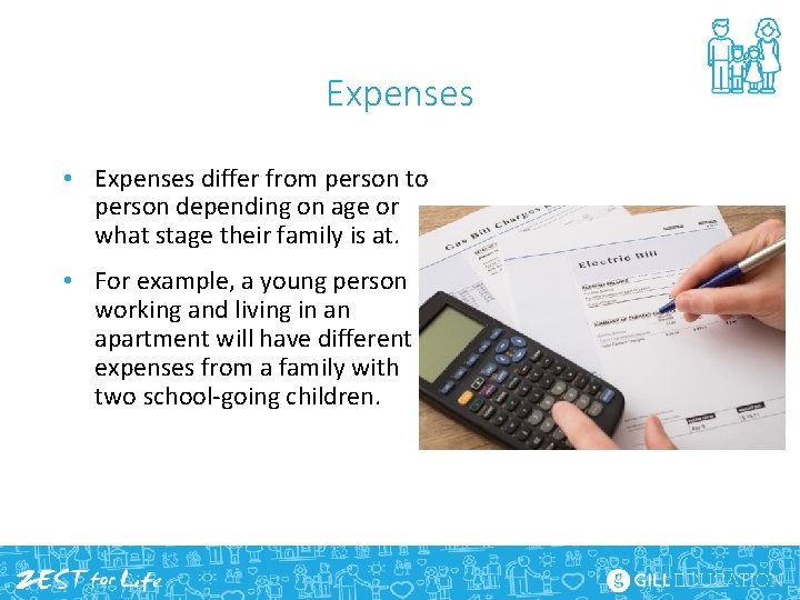Expenses • Expenses differ from person to person depending on age or what stage